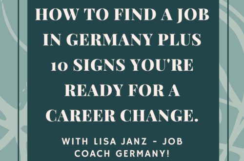 Adventures of Steffi - How to find a job in Germany PLUS 10 signs you're ready for a career change with Lisa Janz Job Coach Germany