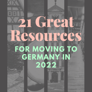 Moving to Germany? Here are 21 great resources to get you started!